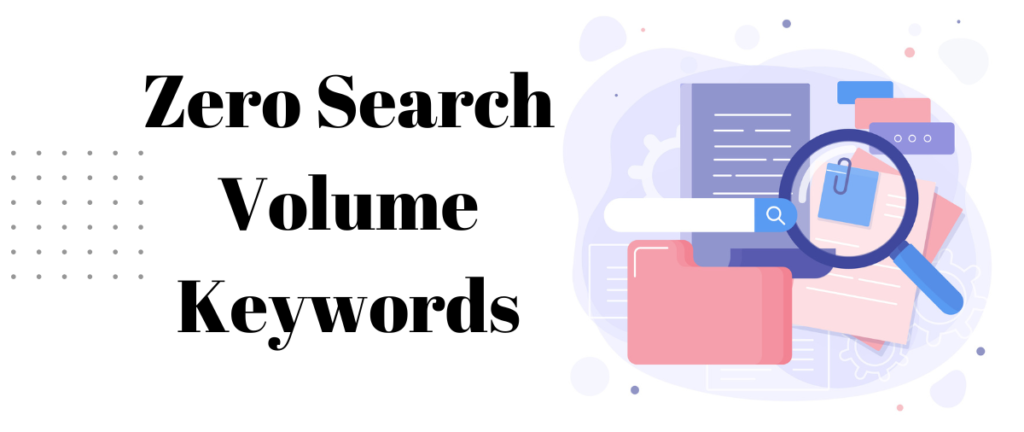 Focus on Zero Search Volume Keywords in SEO